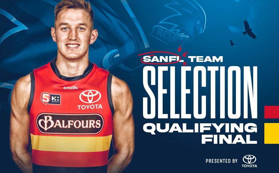 SANFL Squad Selection Qualifying Final