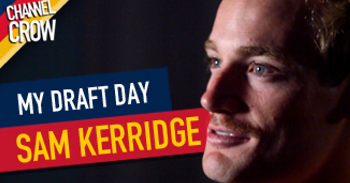 Sam Kerridge My Draft Day: Sam Kerridge